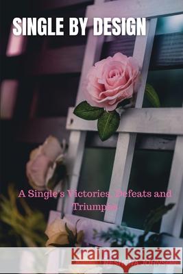 Single by Design: A Single's Victories, Defeats & Triumphs Reshena Johnson 9780578893167 Joseph - książka