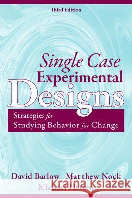 Single Case Experimental Designs: Strategies for Studying Behavior for Change Barlow, David 9780205474554  - książka