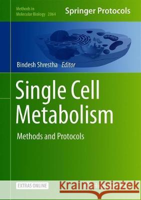 Single Cell Metabolism: Methods and Protocols Shrestha, Bindesh 9781493998296 Humana - książka