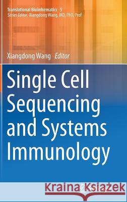 Single Cell Sequencing and Systems Immunology Xiangdong Wang 9789401797528 Springer - książka