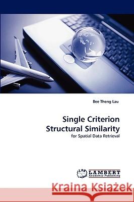 Single Criterion Structural Similarity Bee Theng Lau 9783838304205 LAP Lambert Academic Publishing - książka