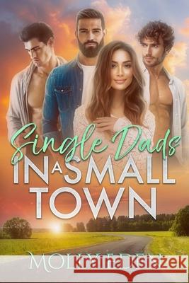 Single Dads in a Small Town Molly Eden 9798320596334 Independently Published - książka