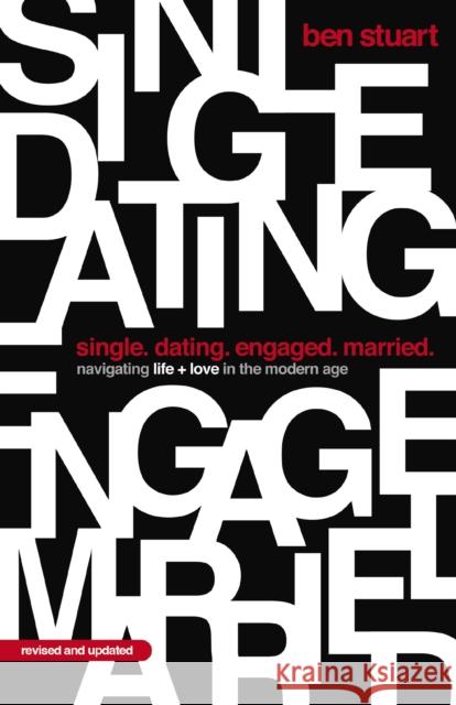 Single, Dating, Engaged, Married: Navigating Life and Love in the Modern Age Ben Stuart 9781400345878 Thomas Nelson - książka