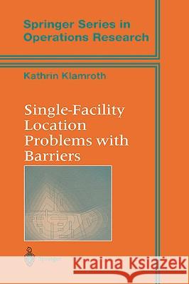 Single-Facility Location Problems with Barriers Kathrin Klamroth 9780387954981 Springer - książka