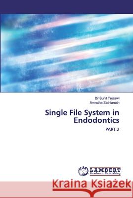 Single File System in Endodontics Sathianath, Amrutha 9786200318954 LAP Lambert Academic Publishing - książka