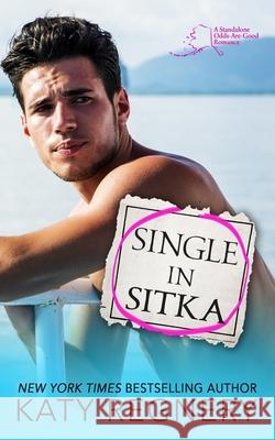 Single in Sitka Katy Regnery 9781944810481 Katharine Gilliam Regnery - książka