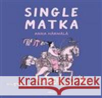 Single matka Anna Härmälä 9788025746134 Argo - książka