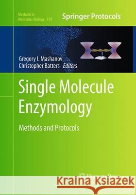 Single Molecule Enzymology: Methods and Protocols Mashanov, Gregory I. 9781493961900 Humana Press - książka