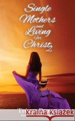 Single Mothers and Living For Christ 2 Tr Brown Kimberly Moses 9781952312960 Rejoice Essential Publishing - książka