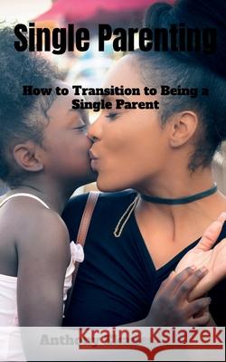 Single Parenting Anthony Ekanem 9781685092146 Notion Press, Inc. - książka