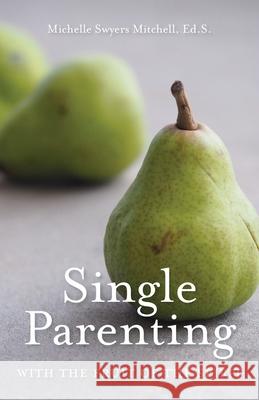 Single Parenting with the Fruit of the Spirit Michelle Swyers Mitchell 9781647737481 Trilogy Christian Publishing - książka