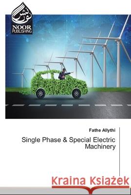 Single Phase & Special Electric Machinery Allythi, Fathe 9786200061263 Noor Publishing - książka