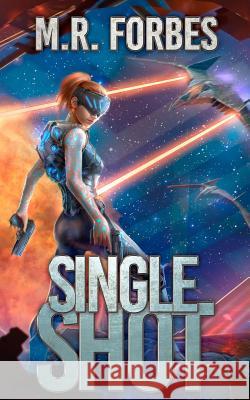 Single Shot M. R. Forbes 9781718620117 Createspace Independent Publishing Platform - książka
