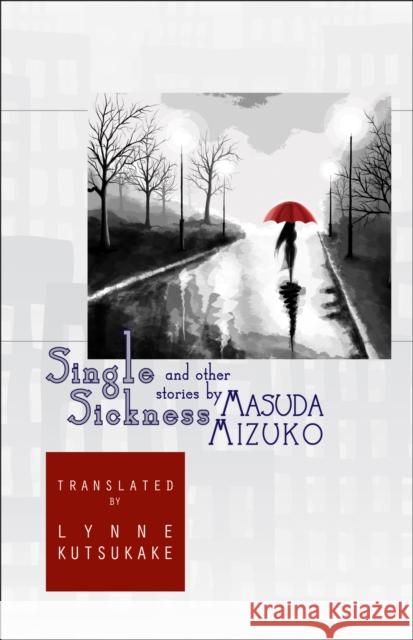 Single Sickness and Other Stories Masuda Mizuko Mizuko Masuda 9781933947563 Cornell University East Asia Program - książka