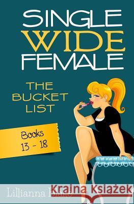 Single Wide Female: The Bucket List - Books 13-18 Blake, Lillianna 9780692494332 Sassy Women's Fiction - książka