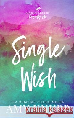 Single Wish Amy Knupp 9781955573719 Lake House Publishing LLC - książka