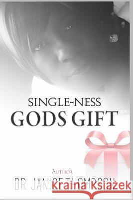 Singleness: God's Gift Janice Thompson 9781097719051 Independently Published - książka