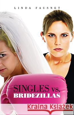 Singles vs. Bridezillas Linda Fausnet 9780991652549 Wannabe Pride - książka