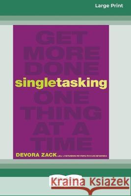 Singletasking: Get More Doneâ 