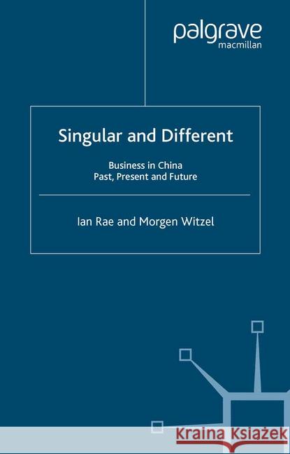 Singular and Different: Business in China, Past, Present and Future Rae, I. 9781349513246 Palgrave Macmillan - książka