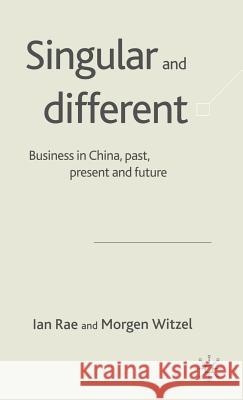 Singular and Different: Business in China, Past, Present and Future Rae, I. 9781403917225 Palgrave MacMillan - książka