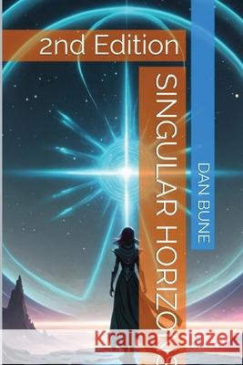 Singular Horizons Dan Bune 9798330281398 Cadeus Solutions LLC - książka