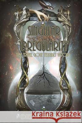 Singular Irregularity: Time Travel Gone Terribly Wrong Kimber Grey Kimber Grey 9781535238960 Createspace Independent Publishing Platform - książka