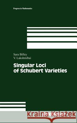 Singular Loci of Schubert Varieties Sara Sarason, V. Lakshmibai 9780817640927 Birkhauser Boston Inc - książka