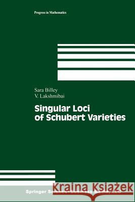 Singular Loci of Schubert Varieties Sara Billey V. Lakshmibai 9781461270942 Birkhauser - książka
