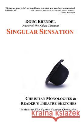 Singular Sensation: Christian Monologues & Reader's Theatre Sketches Brendel, Douglas 9780595276615 iUniverse - książka