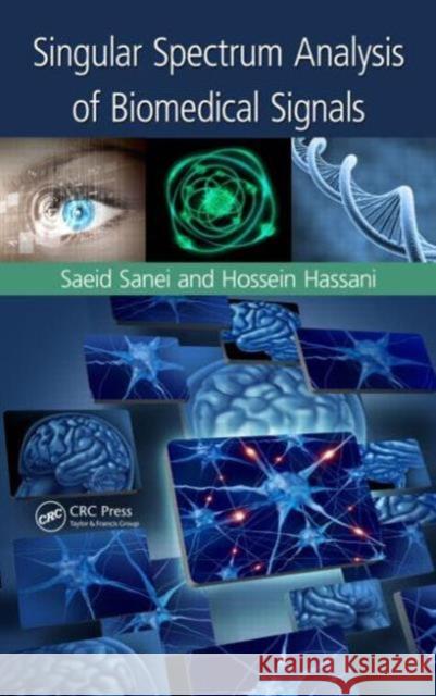 Singular Spectrum Analysis of Biomedical Signals Saeid Sanei Hossein Hassani 9781466589278 CRC Press - książka