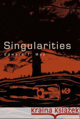 Singularities Edward T. May 9780595366323 iUniverse - książka