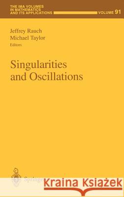 Singularities and Oscillations Jeffrey Rauch Michael Taylor Michael Taylor 9780387982007 Springer - książka