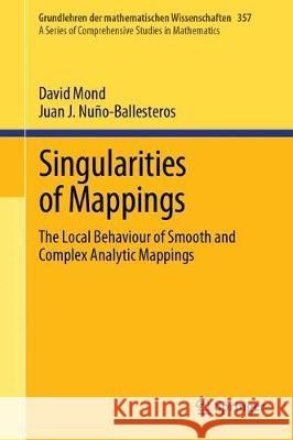 Singularities of Mappings: The Local Behaviour of Smooth and Complex Analytic Mappings Mond, David 9783030344399 Springer - książka