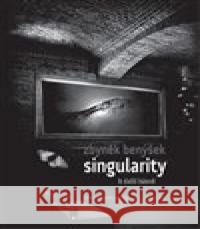 Singularity a další básně Zbyněk Benýšek 9788011040673 Zbyněk Benýšek - książka