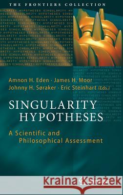 Singularity Hypotheses: A Scientific and Philosophical Assessment Eden, Amnon H. 9783642325595 Springer, Berlin - książka