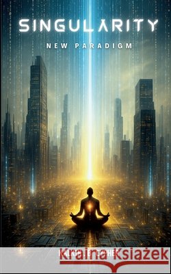 Singularity: New Paradigm Kalkin B. Cypher 9782322596867 Bod - Books on Demand - książka