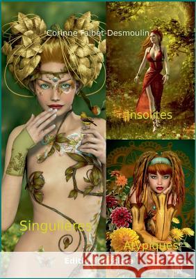 Singulières - Insolites - Atypiques: Édition Spéciale Falbet-Desmoulin, Corinne 9782322102976 Books on Demand - książka