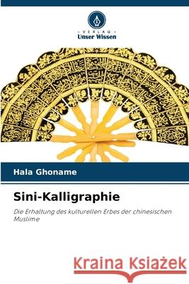 Sini-Kalligraphie Ghoname, Hala 9786209520549 Verlag Unser Wissen - książka