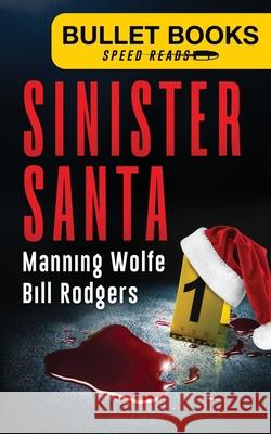Sinister Santa Manning Wolfe Bill Rodgers 9781944225605 Starpath Books, LLC - książka