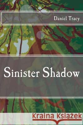 Sinister Shadow Daniel Tracy 9781491201886 Createspace - książka