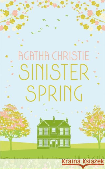 SINISTER SPRING: Murder and Mystery from the Queen of Crime Agatha Christie 9780008470890 HarperCollins Publishers - książka