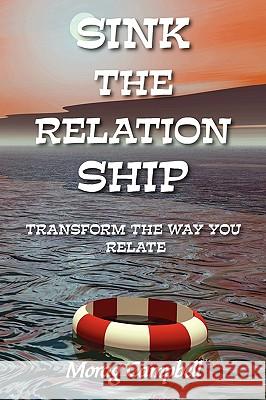 Sink the Relation Ship - Transform the Way You Relate Campbell, Morag 9780954445089 Masterworks International - książka