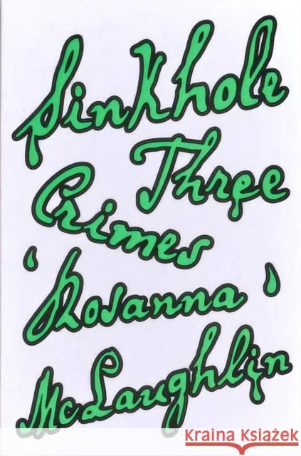Sinkhole: Three Crimes Rosanna McLaughlin 9781838376062 Montez Press - książka