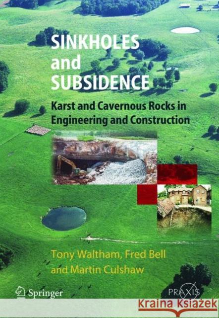 Sinkholes and Subsidence: Karst and Cavernous Rocks in Engineering and Construction Waltham, Tony 9783642058516 Not Avail - książka