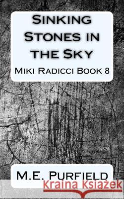Sinking Stones in the Sky M E Purfield 9781519596628 Createspace Independent Publishing Platform - książka
