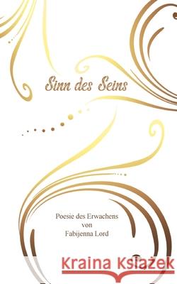 Sinn des Seins: Poesie des Erwachens Fabijenna Lord 9783752690460 Books on Demand - książka