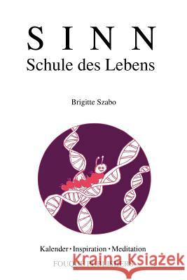 SINN Schule Des Lebens Brigitte Szabo 9780578083063 Fouque Publishers, Inc. - książka