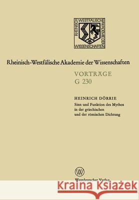 Sinn und Funktion des Mythos in der griechischen und der römischen Dichtung: 230. Sitzung am 19. April 1978 in Düsseldorf Dörrie, Heinrich 9783531072302 Vs Verlag Fur Sozialwissenschaften - książka