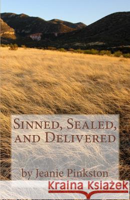 Sinned, Sealed, and Delivered Jeanie N. Pinkston 9781484979372 Createspace - książka